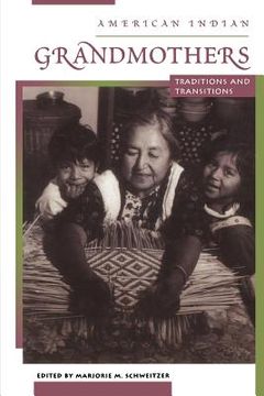 portada american indian grandmothers: traditions and transitions (en Inglés)