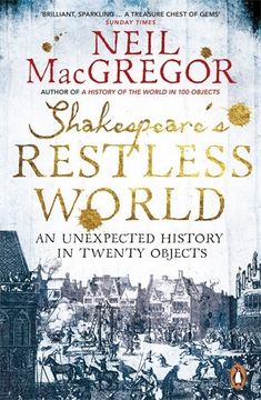 portada Shakespeare's Restless World: An Unexpected History in Twenty Objects (en Inglés)