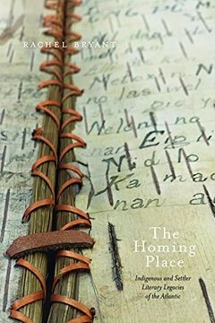 portada The Homing Place: Indigenous and Settler Literary Legacies of the Atlantic (Indigenous Studies) (en Inglés)