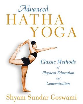portada Advanced Hatha Yoga: Classic Methods of Physical Education and Concentration (in English)