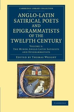 portada The Anglo-Latin Satirical Poets and Epigrammatists of the Twelfth Century 2 Volume Set: The Anglo-Latin Satirical Poets and Epigrammatists of the. 2 (Cambridge Library Collection - Rolls) (en Inglés)