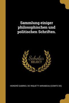 portada Sammlung einiger philosophischen und politischen Schriften. (en Alemán)