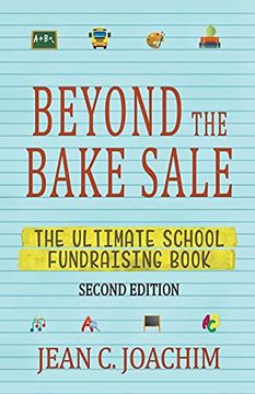 portada Beyond the Bake Sale: The Ultimate School Fund-Raising Book (en Inglés)