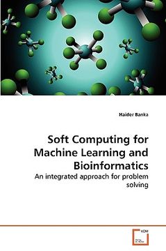 portada soft computing for machine learning and bioinformatics (in English)