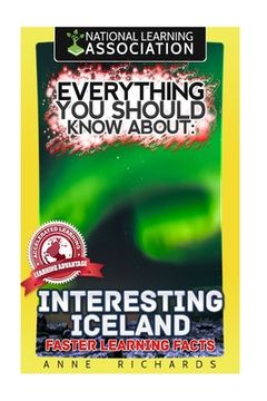 portada Everything You Should Know About: Interesting Iceland Faster Learning Facts (en Inglés)