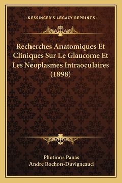 portada Recherches Anatomiques Et Cliniques Sur Le Glaucome Et Les Neoplasmes Intraoculaires (1898) (in French)
