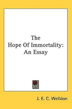 portada the hope of immortality: an essay (en Inglés)