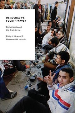 portada Democracy's Fourth Wave? Digital Media and the Arab Spring (Oxford Studies in Digital Politics) (en Inglés)