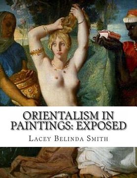 portada Orientalism in paintings: Exposed (en Inglés)