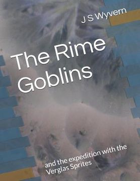 portada The Rime Goblins: and the expedition with the Verglas Sprites (en Inglés)