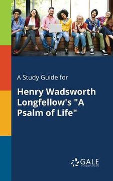 portada A Study Guide for Henry Wadsworth Longfellow's "A Psalm of Life" (en Inglés)