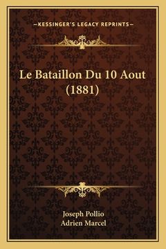 portada Le Bataillon Du 10 Aout (1881) (in French)