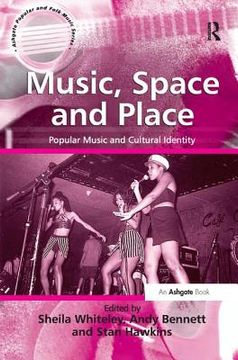 portada Music, Space and Place: Popular Music and Cultural Identity (in English)
