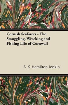 portada cornish seafarers - the smuggling, wrecking and fishing life of cornwall (en Inglés)