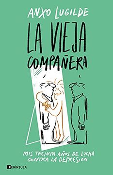 portada La Vieja Compañera: Mis Treinta Años de Lucha Contra la Depresión (Peninsula) (in Spanish)