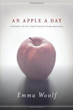 an apple a day: a memoir of love and recovery from anorexia (en Inglés)