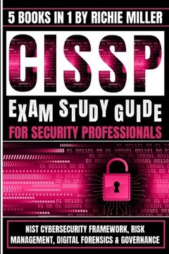 portada CISSP Exam Study Guide For Security Professionals: NIST Cybersecurity Framework, Risk Management, Digital Forensics & Governance