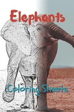 portada Elephant Coloring Sheets: 30 Elephant Drawings, Coloring Sheets Adults Relaxation, Coloring Book for Kids, for Girls, Volume 1 (en Inglés)