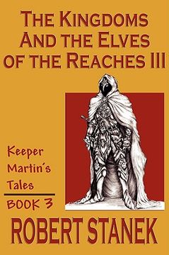 portada the kingdoms & the elves of the reaches iii (keeper martin tales, book 3) (en Inglés)