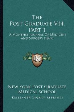 portada the post graduate v14, part 1: a monthly journal of medicine and surgery (1899) (en Inglés)