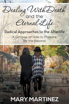 portada Dealing with Death and the Eternal Life - Radical Approaches to the Afterlife (en Inglés)