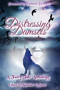 portada Distressing Damsels: A Fairy Tale Anthology (en Inglés)