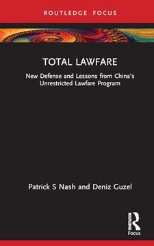 portada Total Lawfare: New Defense and Lessons From China’S Unrestricted Lawfare Program (en Inglés)