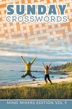 portada Sunday Crosswords: Mind Mixers Edition Vol 5 (en Inglés)