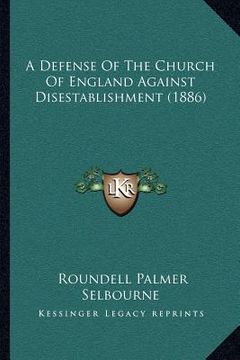portada a defense of the church of england against disestablishment (1886)