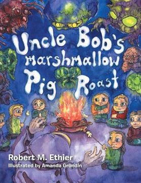 portada Uncle Bob's Marshmallow Pig Roast: Pig Roast (in English)