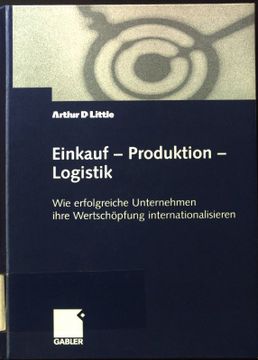 portada Einkauf - Produktion - Logistik: Wie Erfolgreiche Unternehmen Ihre Wertschöpfung Internationalisieren. (en Alemán)