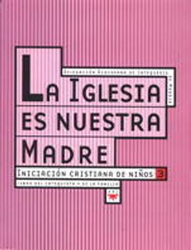 portada La Iglesia es Nuestra Madre: Iniciación Cristiana de Niños 3. Libro del Catequista y de la Familia. (Catequesis Madrid)