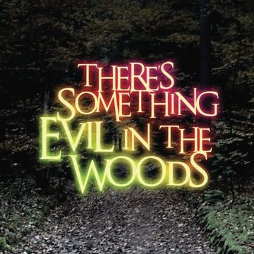 portada There's Something Evil in the Woods