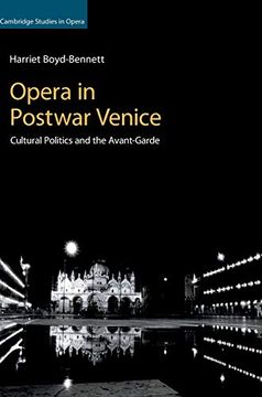 portada Opera in Postwar Venice: Cultural Politics and the Avant-Garde (Cambridge Studies in Opera) (en Inglés)