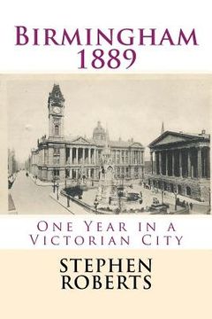 portada Birmingham 1889: One Year in a Victorian City (in English)