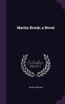 portada Martin Brook; a Novel (en Inglés)