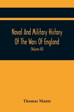 portada Naval And Military History Of The Wars Of England: Including The Wars Of Scotland And Ireland (Volume Iii) (en Inglés)