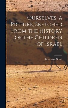 portada Ourselves, a Picture, Sketched From the History of the Children of Israel (in English)
