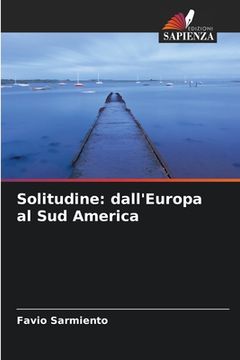 portada Solitudine: dall'Europa al Sud America (en Italiano)