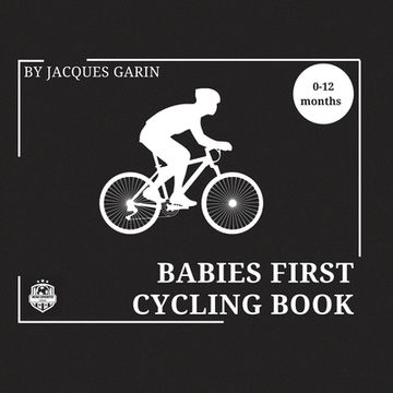 portada Baby's First Cycling Book: Black and White High Contrast Baby Book 0-12 Months on Cycling