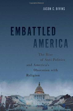 portada Embattled America: The Rise of Anti-Politics and America'S Obsession With Religion (en Inglés)