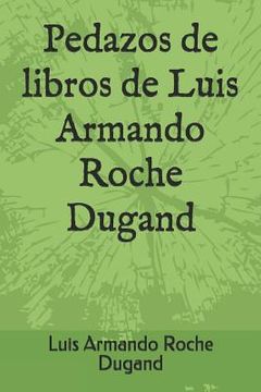 portada Pedazos de Libros de Luis Armando Roche Dugand