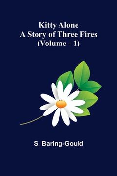 portada Kitty Alone: A Story of Three Fires (vol. 1)
