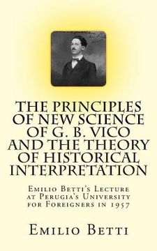 portada The Principles of New Science of G. B. Vico and The Theory of Historical Interpretation: Emilio Betti's Lecture at the University for Foreigners in 19