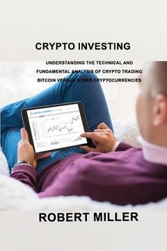 portada Crypto Investing: Understanding the Technical and Fundamental Analysis of Crypto Trading Bitcoin versus Other Cryptocurrencies (in English)