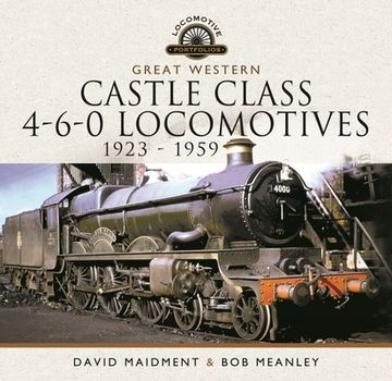 portada Great Western Castle Class 4-6-0 Locomotives - 1923 - 1959