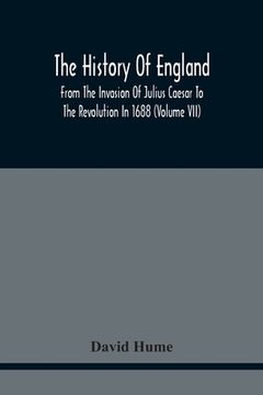portada The History Of England From The Invasion Of Julius Caesar To The Revolution In 1688: Embellished With Engravings On Copper And Wood From Original Desi (en Inglés)