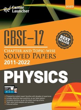 portada CBSE Class XII: Chapter and Topic-wise Solved Papers 2011-2022: Physics (All Sets - Delhi & All India) by Career Launcher (en Inglés)