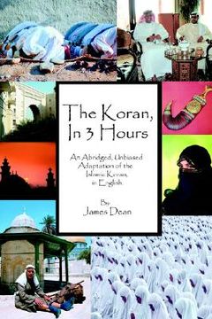 portada the koran, in 3 hours: an abridged, unbiased adaptation of the islamic koran, in english (en Inglés)