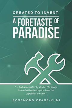 portada Created to Invent: A Foretaste of Paradise (en Inglés)